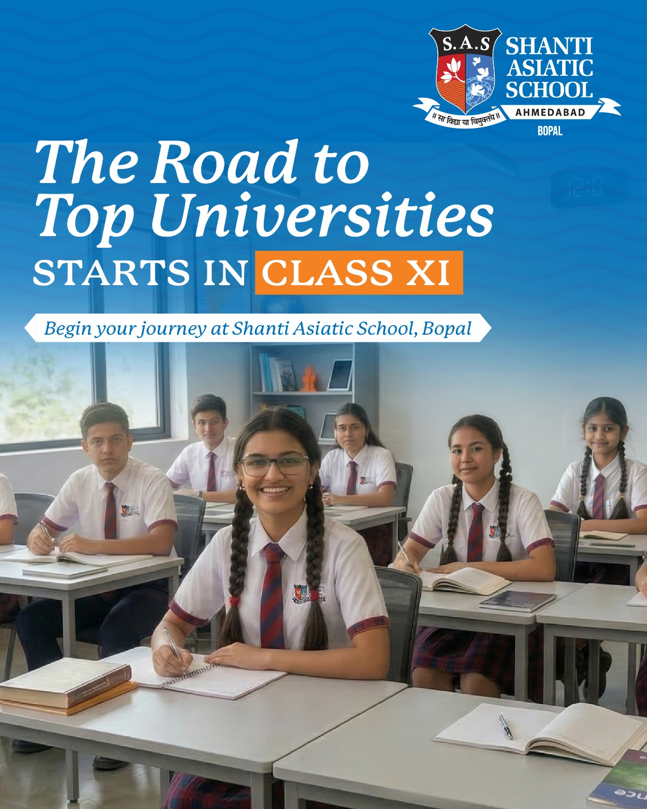 Shanti Asiatic School The Road to Top Universities — Class XI by Because